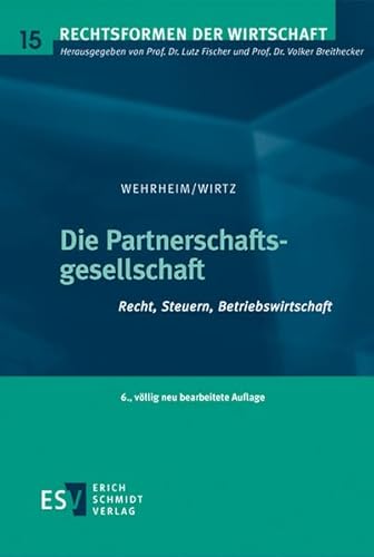 Die Partnerschaftsgesellschaft: Recht, Steuern, Betriebswirtschaft (Rechtsformen der Wirtschaft, Band 15) von Schmidt (Erich), Berlin