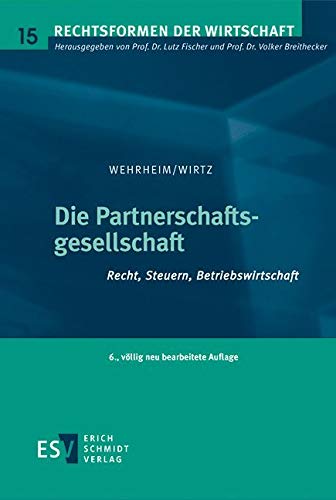 Die Partnerschaftsgesellschaft: Recht, Steuern, Betriebswirtschaft (Rechtsformen der Wirtschaft, Band 15) von Schmidt (Erich), Berlin