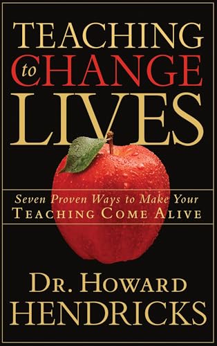 Teaching to Change Lives: Seven Proven Ways to Make Your Teaching Come Alive Teaching to Change Lives: Seven Proven Ways to Make Your Teaching Come Alive von Multnomah