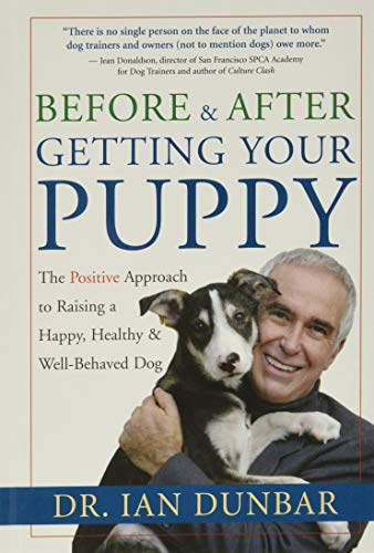Before and After Getting Your Puppy: The Positive Approach to Raising a Happy, Healthy, and Well-Behaved Dog von New World Library