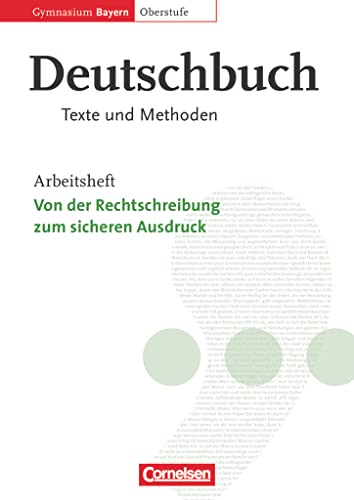 11./12. Jahrgangsstufe - Von der Rechtschreibung zum sicheren Ausdruck: Arbeitsheft (Deutschbuch - Oberstufe: Gymnasium Bayern) von Cornelsen Verlag GmbH