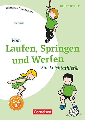 Sportarten Grundschule - Kompakte Unterrichtsreihen Klasse 1-4: Vom Laufen, Springen, und Werfen zur Leichtathletik - Kopiervorlagen von Cornelsen Vlg Scriptor