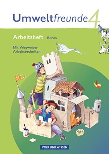 Umweltfreunde - Berlin - Ausgabe 2009 - 4. Schuljahr: Arbeitsheft - Mit Wegweiser Arbeitstechniken von Volk u. Wissen Vlg GmbH
