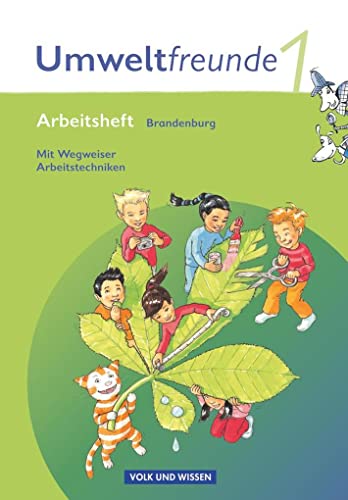 Umweltfreunde - Brandenburg - Ausgabe 2009 - 1. Schuljahr: Arbeitsheft - Mit Wegweiser Arbeitstechniken