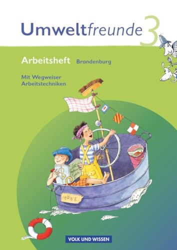 Umweltfreunde - Brandenburg - Ausgabe 2009 - 3. Schuljahr: Arbeitsheft - Mit Wegweiser Arbeitstechniken von Volk u. Wissen Vlg GmbH