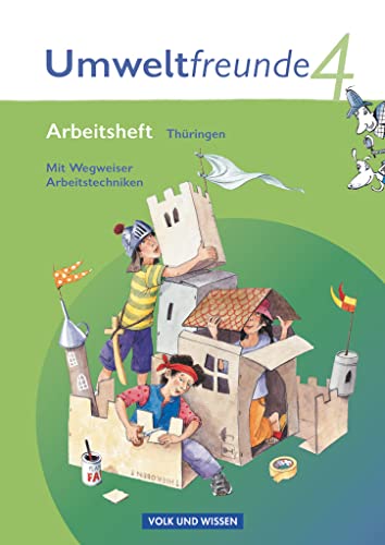 Umweltfreunde - Thüringen - Ausgabe 2010 - 4. Schuljahr: Arbeitsheft - Mit Wegweiser Arbeitstechniken
