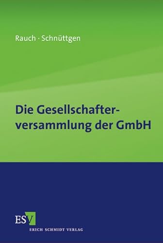Die Gesellschafterversammlung der GmbH: Mit Onlineangebot von Schmidt (Erich), Berlin