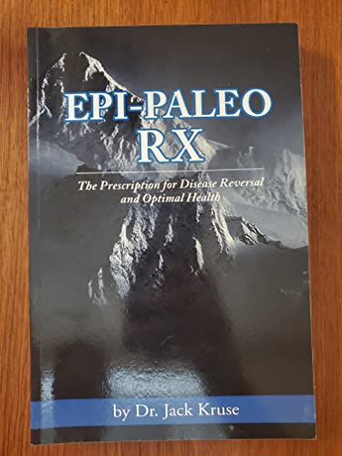 Epi-paleo Rx: The Prescription for Disease Reversal and Optimal Health von Optimized Life PLC