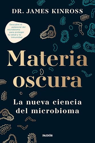 Materia oscura: La nueva ciencia del microbioma (Contextos) von Ediciones Paidós