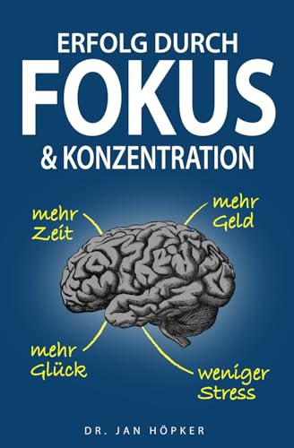 Erfolg durch Fokus und Konzentration von Independently published