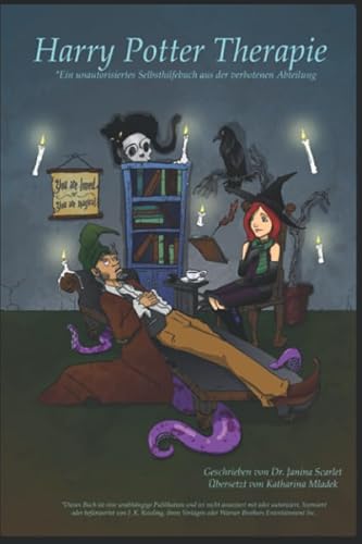 Harry Potter Therapie: Ein unautorisiertes Selbsthilfebuch aus der verbotenen Abteilung Harry Potter Therapie: Ein unautorisiertes Selbsthilfebuch aus der verbotenen Abteilung