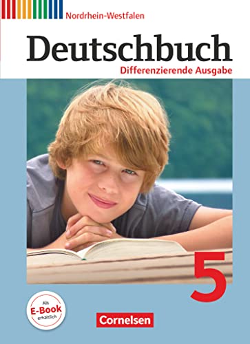 Deutschbuch - Sprach- und Lesebuch - Differenzierende Ausgabe Nordrhein-Westfalen 2011 - 5. Schuljahr: Schulbuch (Deutschbuch, Differenzierende Ausgabe Nordrhein-Westfalen 2011, 5. Schuljahr) Deutschbuch - Sprach- und Lesebuch - Differenzierende Ausgabe Nordrhein-Westfalen 2011 - 5. Schuljahr: Schulbuch (Deutschbuch, Differenzierende Ausgabe Nordrhein-Westfalen 2011, 5. Schuljahr)