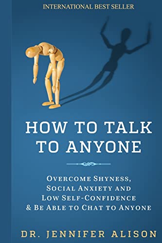 How To Talk To Anyone: Overcome shyness, social anxiety and low self-confidence & be able to chat to anyone! von CREATESPACE