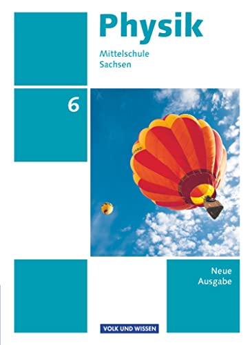 Physik - Ausgabe Volk und Wissen - Mittelschule Sachsen - Neue Ausgabe - 6. Schuljahr: Schulbuch