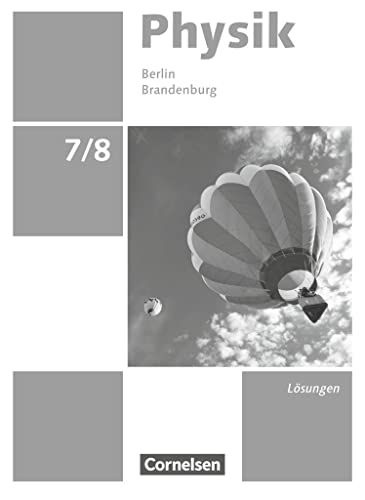 Physik - Neue Ausgabe - Berlin/Brandenburg - 7./8. Schuljahr: Lösungen zum Schulbuch von Cornelsen Verlag GmbH