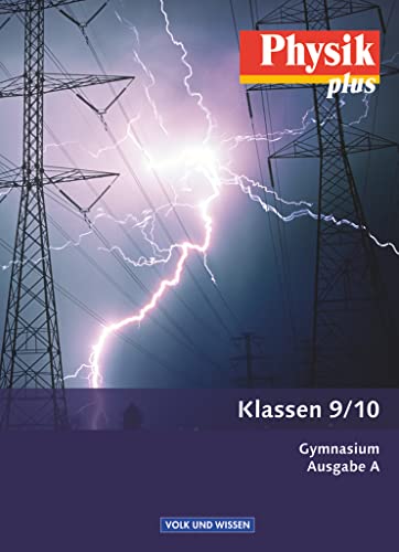 Physik plus - Gymnasium - Ausgabe A - 9./10. Schuljahr: Schulbuch von Volk u. Wissen Vlg GmbH