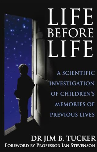 Life Before Life: A scientific investigation of children's memories of previous lives von Hachette