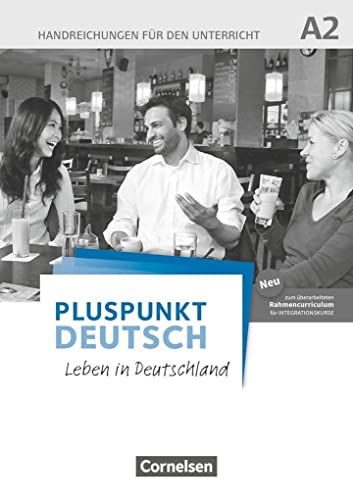 Pluspunkt Deutsch - Leben in Deutschland - Allgemeine Ausgabe - A2: Gesamtband: Handreichungen für den Unterricht mit Kopiervorlagen (2. Ausgabe) von Cornelsen Verlag GmbH