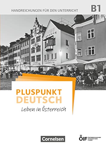 Pluspunkt Deutsch - Leben in Österreich - B1: Handreichungen für den Unterricht von Cornelsen Verlag GmbH