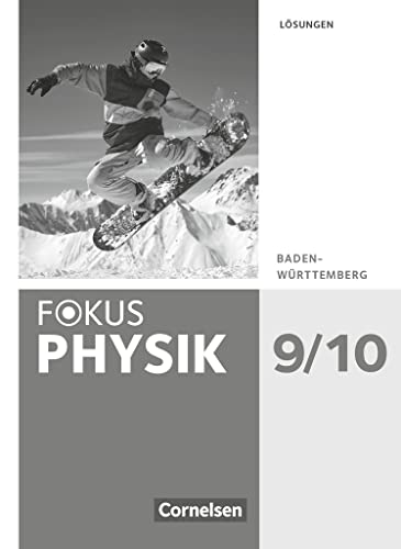 Fokus Physik - Neubearbeitung - Gymnasium Baden-Württemberg - 9./10. Schuljahr: Lösungen