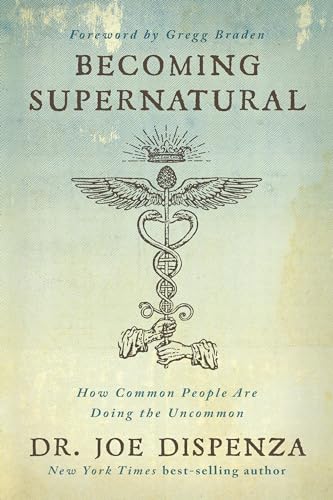 Becoming Supernatural Wie gewöhnliche Menschen das Ungewöhnliche tun (tedesco): How Common People Are Doing the Uncommon