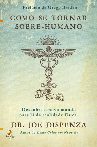 Como Se Tornar Sobre-humano (Portuguese Edition) [Paperback] Joe Dispenza