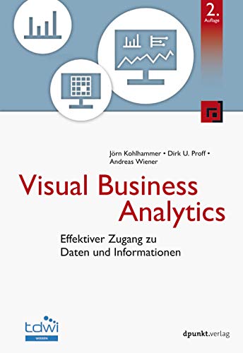 Visual Business Analytics: Effektiver Zugang zu Daten und Informationen (Edition TDWI) von Dpunkt.Verlag GmbH