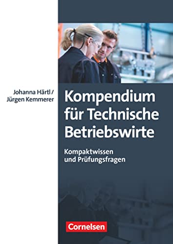 Erfolgreich im Beruf - Fach- und Studienbücher: Kompendium für Technische Betriebswirte - Kompaktwissen und Prüfungsfragen - Fachbuch Erfolgreich im Beruf - Fach- und Studienbücher: Kompendium für Technische Betriebswirte - Kompaktwissen und Prüfungsfragen - Fachbuch