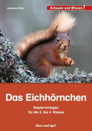 Das Eichhörnchen – Kopiervorlagen für die 2. bis 4. Klasse von Hase und Igel Verlag GmbH