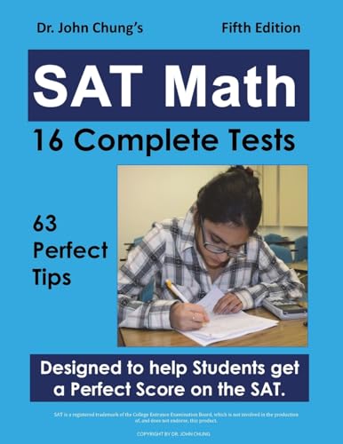 Dr. John Chung's SAT Math Fifth Edition: 63 Perfect Tips and 16 Complete Tests von Createspace Independent Publishing Platform