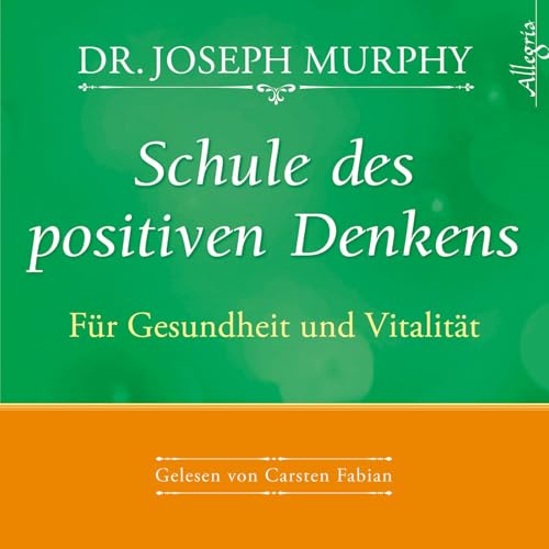 Schule des positiven Denkens – Für Gesundheit und Vitalität: 1 CD von Hrbuch Hamburg