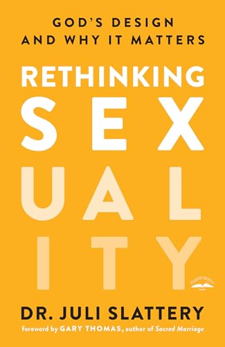 Rethinking Sexuality: God's Design and Why It Matters von Multnomah