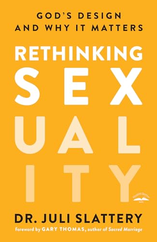 Rethinking Sexuality: God's Design and Why It Matters von Multnomah