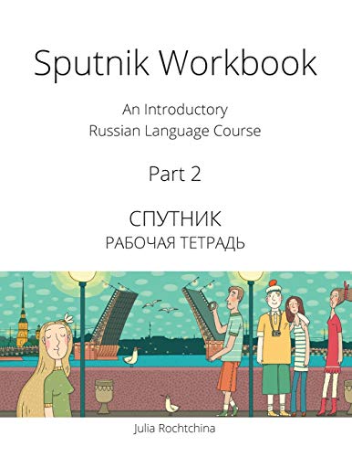 Sputnik Workbook: An Introductory Russian Language Course, Part 2 von Tltnetwork