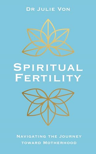 Spiritual Fertility: Integrative Practices for the Journey to Motherhood von Hay House UK