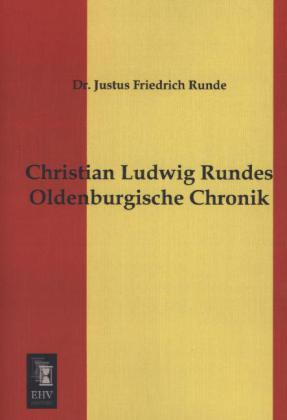 Christian Ludwig Rundes Oldenburgische Chronik von EHV-History