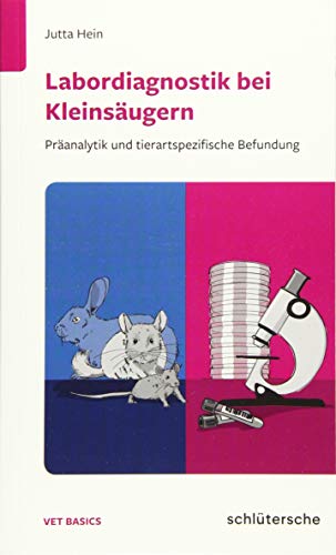 Labordiagnostik bei Kleinsäugern: Präanalytik und tierartspezifische Befundung (Vet Basics)