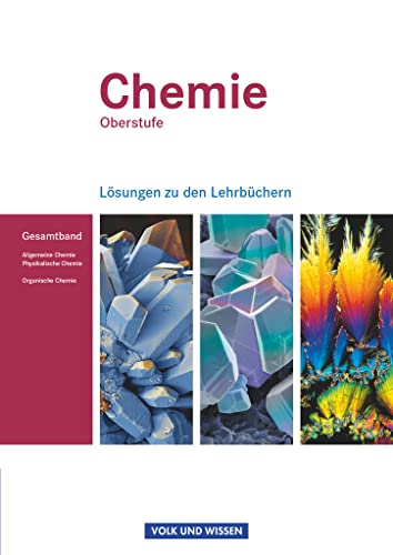 Chemie Oberstufe - Östliche Bundesländer und Berlin: Allgemeine Chemie, Physikalische Chemie und Organische Chemie - Lösungen zum Gesamtband von Cornelsen Verlag GmbH