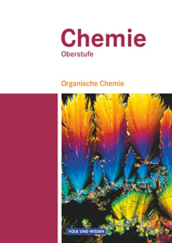 Chemie Oberstufe - Östliche Bundesländer und Berlin: Organische Chemie - Schulbuch - Teilband 2 von Volk u. Wissen Vlg GmbH