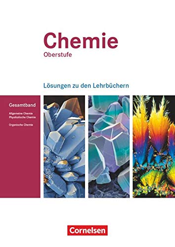 Chemie Oberstufe - Westliche Bundesländer: Allgemeine Chemie, Physikalische Chemie und Organische Chemie - Lösungen zum Gesamtband