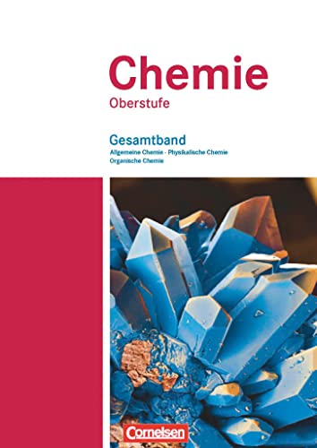 Chemie Oberstufe - Westliche Bundesländer: Allgemeine Chemie, Physikalische Chemie und Organische Chemie - Schulbuch - Gesamtband