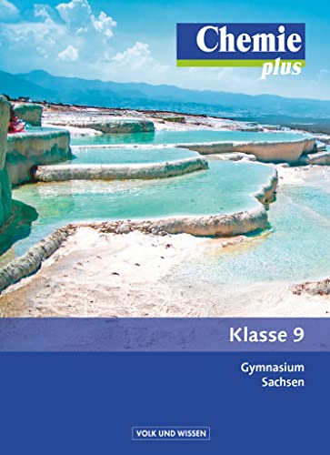 Chemie plus - Neue Ausgabe - Gymnasium Sachsen - 9. Schuljahr: Schulbuch Chemie plus - Neue Ausgabe - Gymnasium Sachsen - 9. Schuljahr: Schulbuch