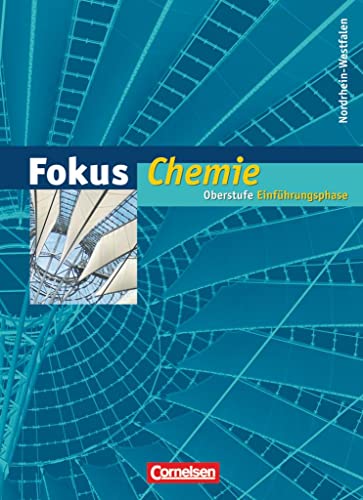 Fokus Chemie - Einführungsphase Oberstufe - Nordrhein-Westfalen: Schulbuch von Cornelsen Verlag GmbH