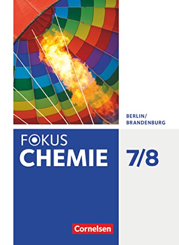 Fokus Chemie - Neubearbeitung - Berlin/Brandenburg - 7./8. Schuljahr: Schulbuch Fokus Chemie - Neubearbeitung - Berlin/Brandenburg - 7./8. Schuljahr: Schulbuch