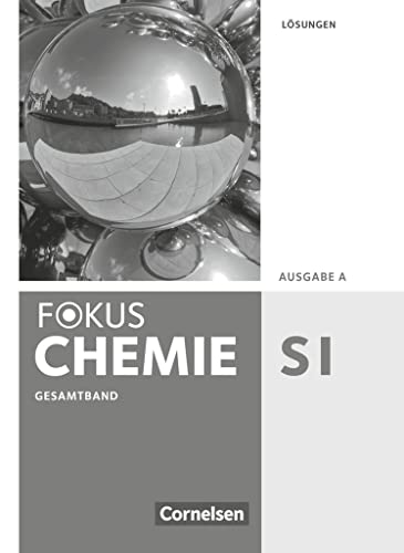 Fokus Chemie - Neubearbeitung - Gymnasium - Ausgabe A - Gesamtband: Lösungen von Cornelsen Verlag