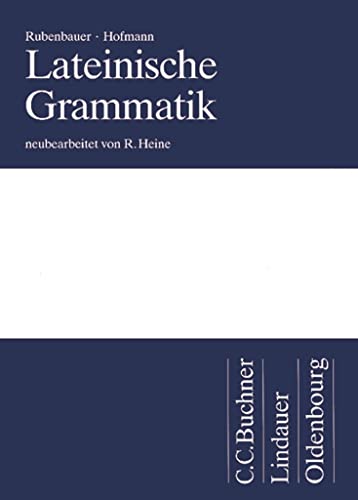 Lateinische Grammatik: Das Standardwerk für das Studium - Grammatik