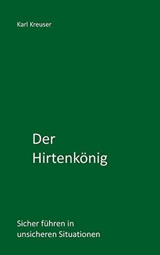 Der Hirtenkönig (Sicher führen und beraten) von Independently Published