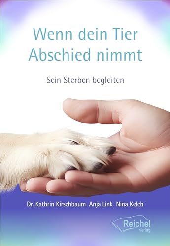Wenn dein Tier Abschied nimmt: Sein Sterben begleiten