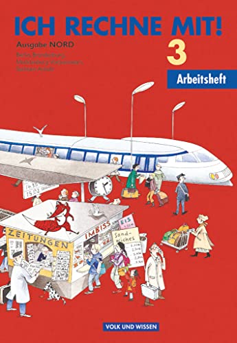 Ich rechne mit! - Berlin, Brandenburg, Mecklenburg-Vorpommern, Sachsen-Anhalt - 3. Schuljahr: Arbeitsheft von Volk u. Wissen Vlg GmbH