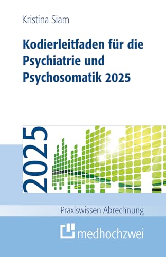 Kodierleitfaden für die Psychiatrie und Psychosomatik 2025 (Praxiswissen Abrechnung) von medhochzwei Verlag